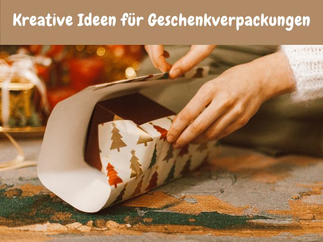 Kreative Ideen für Geschenkverpackungen